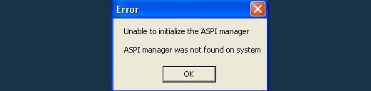 Unable to initialize the ASPI manager<br>ASPI manager was not found on system