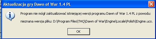 Program nie mógł zaktualizować istniejącej wersji programu Dawn of War 1.4 PL z powodu:<br> nieznana wersja pliku: *:\THQ\Dawn of war\Engine\Locale\Polish\Engine.ucs