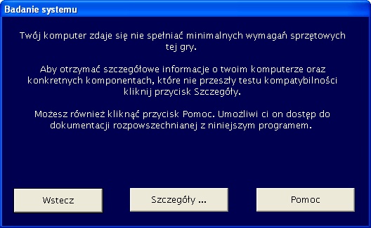 Przy próbie instalacji gry pojawia się komunikat, iż komputer nie spełnia minimalnych wymagań gry