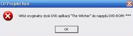 Włóż oryginalny dysk aplikacji "The Witcher" do napędu DVD-ROM! ***