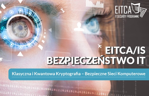 Zadbajmy o bezpieczeństwo wirtualnych światów i usług: szkolenie z Bezpieczeństwa Informatycznego EITCA/IS